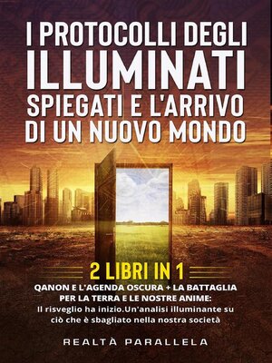 cover image of I protocolli degli Illuminati spiegati e l'arrivo di un Nuovo Mondo (2 Libri in 1)